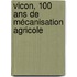 Vicon, 100 ans de mécanisation agricole