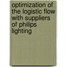 Optimization of the logistic flow with suppliers of Philips Lighting door S.A. Nicoara