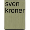 Sven Kroner door S.J. Dekker
