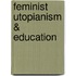 Feminist Utopianism & Education