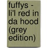 Fuffys - Li'l Red in da Hood (grey edition) door Bryan Paul Rechards
