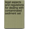 Legal aspects and regulations for dealing with contaminated sediment set door D.E. van Pijkeren
