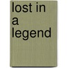 Lost in a Legend by Sofie Paludanus
