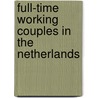 Full-time working couples in the Netherlands door W.S. van Gils