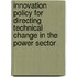 Innovation policy for directing technical change in the power sector