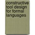Constructive tool design for formal languages