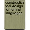 Constructive tool design for formal languages door L.J. van Bokhoven