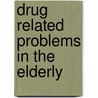 Drug related problems in the elderly by H.S. Lau