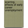 Scarring, effects of early career unemployment by Vicky Heylen