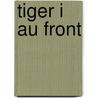 Tiger I au Front door H. Scheibert