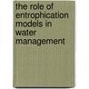 The role of entrophication models in water management door D.T. van der Molen