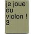 Je joue du violon ! 3