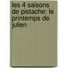 Les 4 saisons de Pistache: Le printemps de Julien by Inge Vandewalle