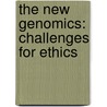 The new genomics: challenges for ethics by J.E. Lunshof