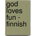 God Loves Fun - Finnish