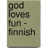 God Loves Fun - Finnish by H.H. Sri Sri Ravi Shankar