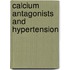 Calcium Antagonists and Hypertension