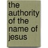 The authority of the name of Jesus