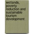 Wetlands, poverty reduction and sustainable tourism development