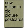 New Milton in old picture postcards by A.T. Lloyd