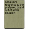 Consumer response to the preferred brand out of stock situation by Willem Verbeke