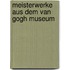 Meisterwerke aus dem Van Gogh Museum