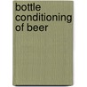 Bottle conditioning of beer door Tinne Dekoninck