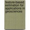 Feature-based estimation for applications in geosciences by Wiktoria Lawniczak