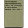 Lebensrettende basismassnahmen (basic life support) & automatisierte externe defibrillation door A. Handley