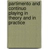 Partimento and Continuo Playing in Theory and in Practice by Thomas Christensen
