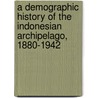 A demographic history of the Indonesian archipelago, 1880-1942 by H. Gooszen
