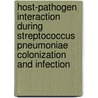 Host-pathogen interaction during Streptococcus pneumoniae colonization and infection door D. Bogaert