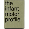 The Infant Motor Profile door K.R. Heineman