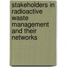 Stakeholders in radioactive waste management and their networks door A. Bergmans