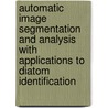Automatic image segmentation and analysis with applications to diatom identification door A.C. Jalba