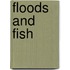 Floods and fish