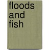 Floods and fish by K. Gorski