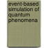 Event-based Simulation of Quantum Phenomena
