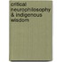 Critical Neurophilosophy & Indigenous Wisdom