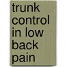 Trunk control in low back pain door N.W. Willigenburg