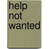 Help not wanted by Kon Kornelio Madut