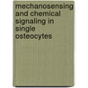 Mechanosensing and Chemical Signaling in Single Osteocytes door A. Vatsa
