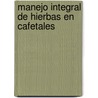 Manejo integral de hierbas en cafetales door Leonardo Sanchez Hernandez