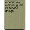 E-book: Key Element Guide Itil Service Design by Ogc
