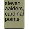 Steven Aalders, Cardinal Points door T. Lange
