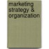 Marketing strategy & organization