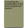 Unraveling the complexities of the Renin-Angiotensin System by J.H.M. van Esch