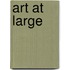Art at large
