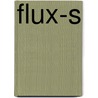 flux-s by M. van Lier