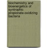 Biochemistry and bioenergetics of syntrophic propionate-oxidizing bacteria door B.L.M. van Kuijk